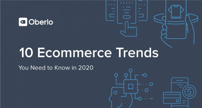 10 Ecommerce Trends That You Need to Know in 2020